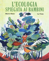 L'ecologia spiegata ai bambini - Librerie.coop L'ecologia spiegata ai bambini - Librerie.coop