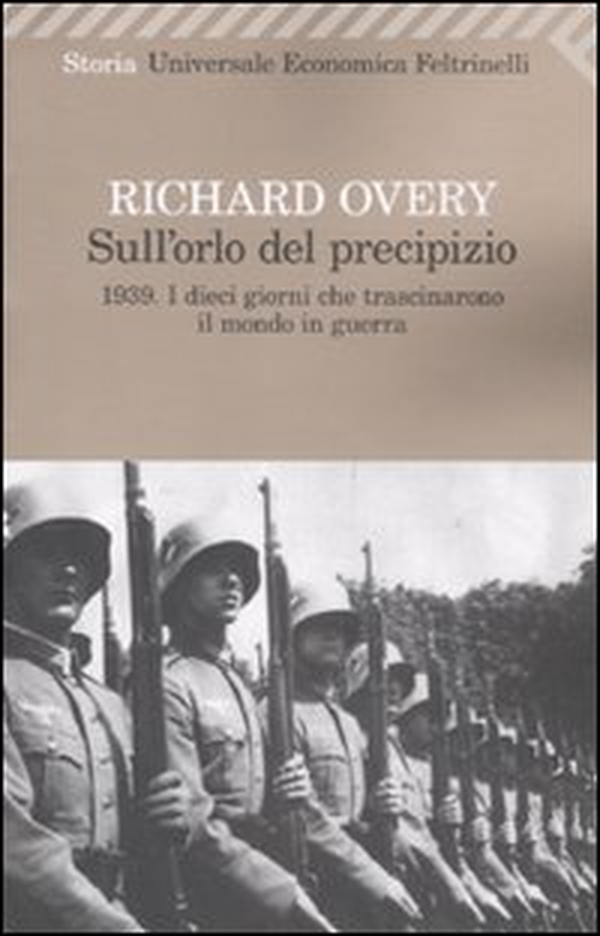Sull'orlo del precipizio. 1939. I dieci giorni che trascinarono il mondo in guerra - Librerie.coop