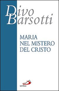 Maria nel mistero del Cristo. Meditazioni - Librerie.coop Maria nel mistero del Cristo. Meditazioni - Librerie.coop