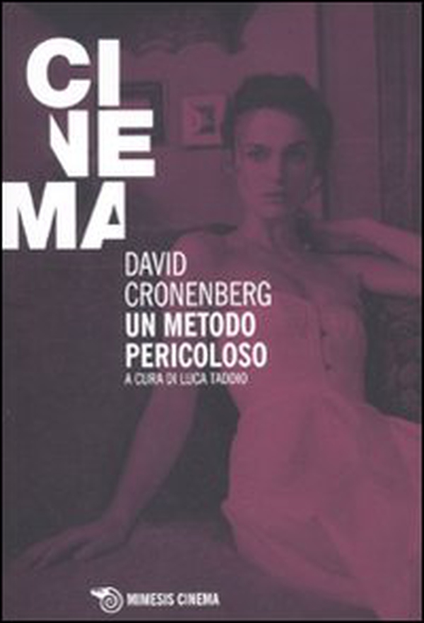 David Cronenberg. Un metodo pericoloso - Librerie.coop David Cronenberg. Un metodo pericoloso - Librerie.coop