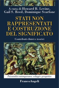Stati non rappresentati e costruzione del significato. Contributi clinici e teorici - Librerie.coop Stati non rappresentati e costruzione del significato. Contributi clinici e teorici - Librerie.coop