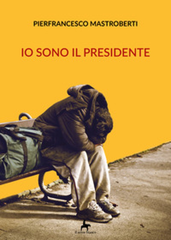Io sono il presidente - Librerie.coop Io sono il presidente - Librerie.coop