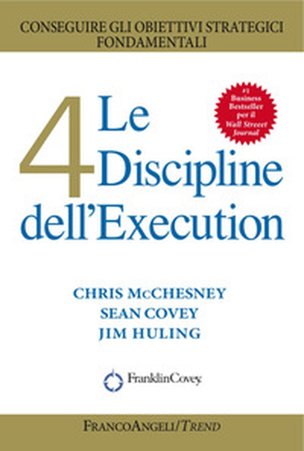 Le 4 discipline dell'Execution. Conseguire gli obiettivi strategici fondamentali - Librerie.coop Le 4 discipline dell'Execution. Conseguire gli obiettivi strategici fondamentali - Librerie.coop