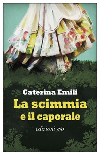 La scimmia e il caporale - Librerie.coop