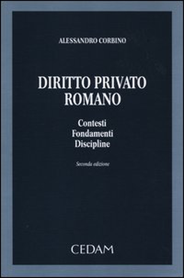 Diritto privato romano. Contesti, fondamenti, discipline - Librerie.coop Diritto privato romano. Contesti, fondamenti, discipline - Librerie.coop