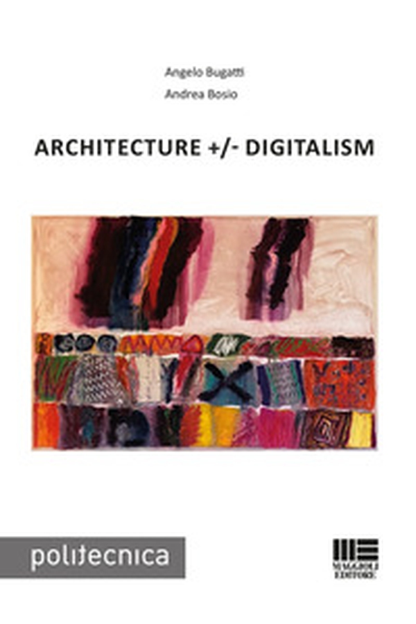 Architecture +/- Digitalism - Librerie.coop Architecture +/- Digitalism - Librerie.coop