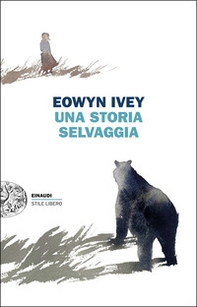 Una storia selvaggia - Librerie.coop Una storia selvaggia - Librerie.coop