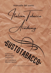 Italian Tobacco Academy. Manuale del corso di degustazione di GustoTabacco.it - Librerie.coop