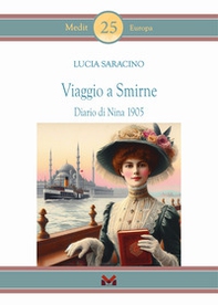 Viaggio a Smirne. Diario di Nina 1905 - Librerie.coop