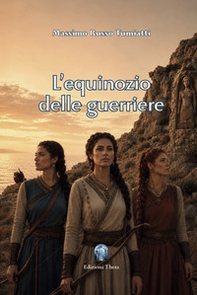 L'equinozio delle guerriere - Librerie.coop