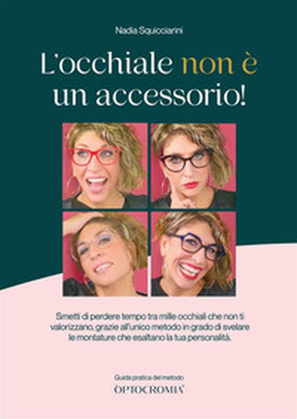 L'occhiale non è un accessorio!. Guida pratica del Metodo Optocromia - Librerie.coop L'occhiale non è un accessorio!. Guida pratica del Metodo Optocromia - Librerie.coop