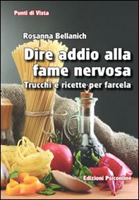 Dire addio alla fame nervosa. Trucchi e ricette per farcela - Librerie.coop
