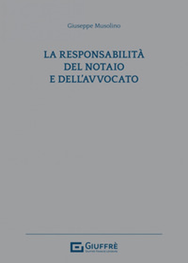 La responsabilità dell'avvocato e del notaio - Librerie.coop La responsabilità dell'avvocato e del notaio - Librerie.coop