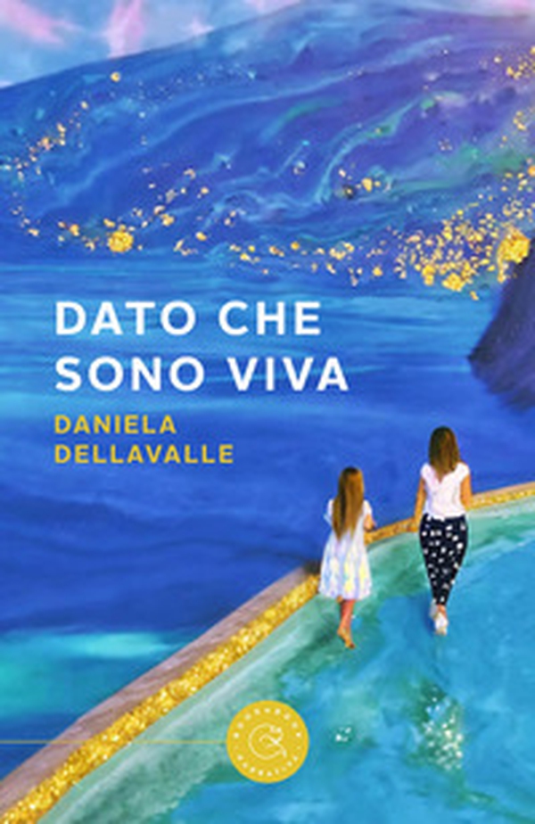 Dato che sono viva - Librerie.coop Dato che sono viva - Librerie.coop