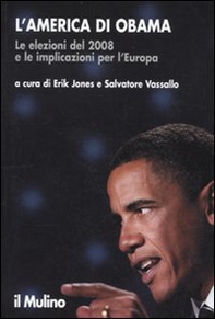 L'America di Obama. Le elezioni del 2008 e le implicazioni per l'Europa - Librerie.coop