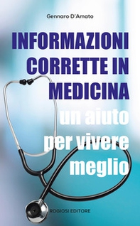 Informazioni corrette in medicina. Un aiuto per vivere meglio - Librerie.coop