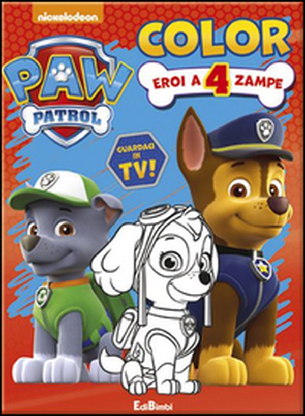 Eroi a 4 zampe. Paw Patrol. Color - Librerie.coop Eroi a 4 zampe. Paw Patrol. Color - Librerie.coop