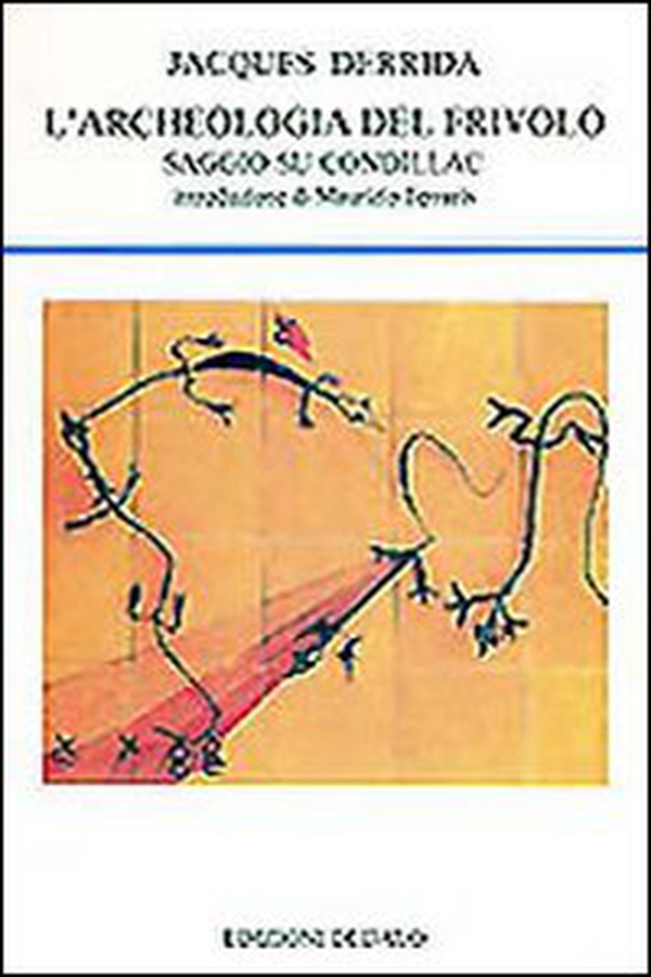 L'archeologia del frivolo. Saggio su Condillac - Librerie.coop L'archeologia del frivolo. Saggio su Condillac - Librerie.coop