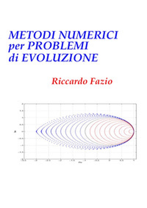 Metodi numerici per problemi di evoluzione - Librerie.coop Metodi numerici per problemi di evoluzione - Librerie.coop
