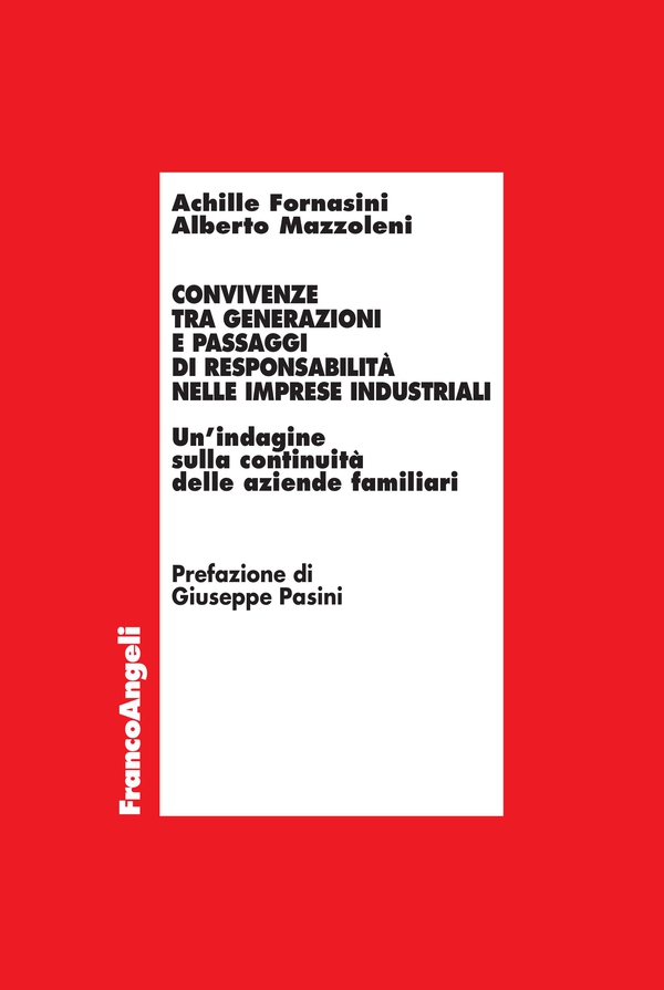 Convivenze tra generazioni e passaggi di responsabilità nelle imprese industriali - Librerie.coop Convivenze tra generazioni e passaggi di responsabilità nelle imprese industriali - Librerie.coop