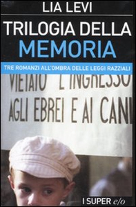 Trilogia della memoria. Tre romanzi all'ombra delle leggi razziali: Una bambina e basta-L'albergo della magnolia-L'amore mio non può - Librerie.coop Trilogia della memoria. Tre romanzi all'ombra delle leggi razziali: Una bambina e basta-L'albergo della magnolia-L'amore mio non può - Librerie.coop