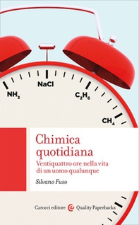 Chimica quotidiana. Ventiquattro ore nella vita di un uomo qualunque - Librerie.coop Chimica quotidiana. Ventiquattro ore nella vita di un uomo qualunque - Librerie.coop