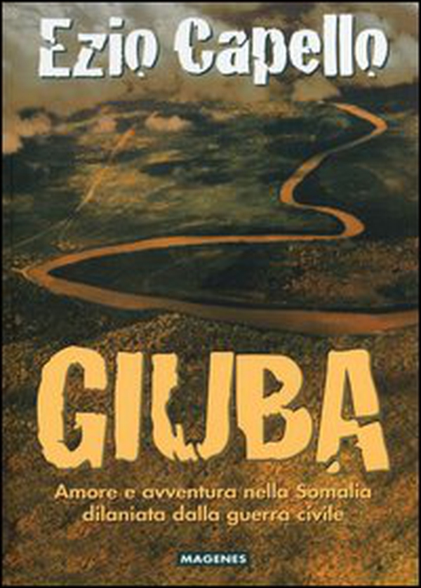 Giuba. Amore e avvenure nella Somalia dilaniata dalla guerra civile - Librerie.coop Giuba. Amore e avvenure nella Somalia dilaniata dalla guerra civile - Librerie.coop