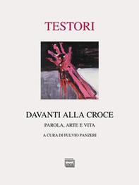 Davanti alla croce. Parola, arte e vita - Librerie.coop