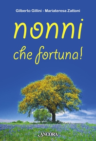 Nonni, che fortuna! - Librerie.coop Nonni, che fortuna! - Librerie.coop