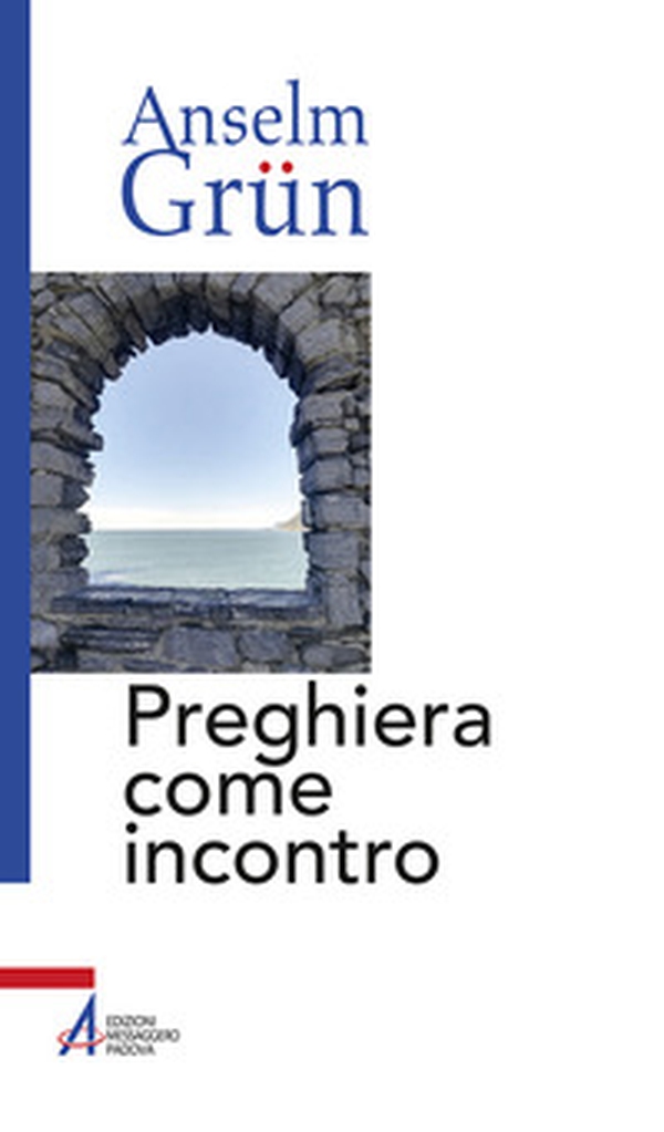 Preghiera come incontro - Librerie.coop Preghiera come incontro - Librerie.coop