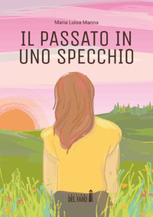 Il passato in uno specchio - Librerie.coop Il passato in uno specchio - Librerie.coop