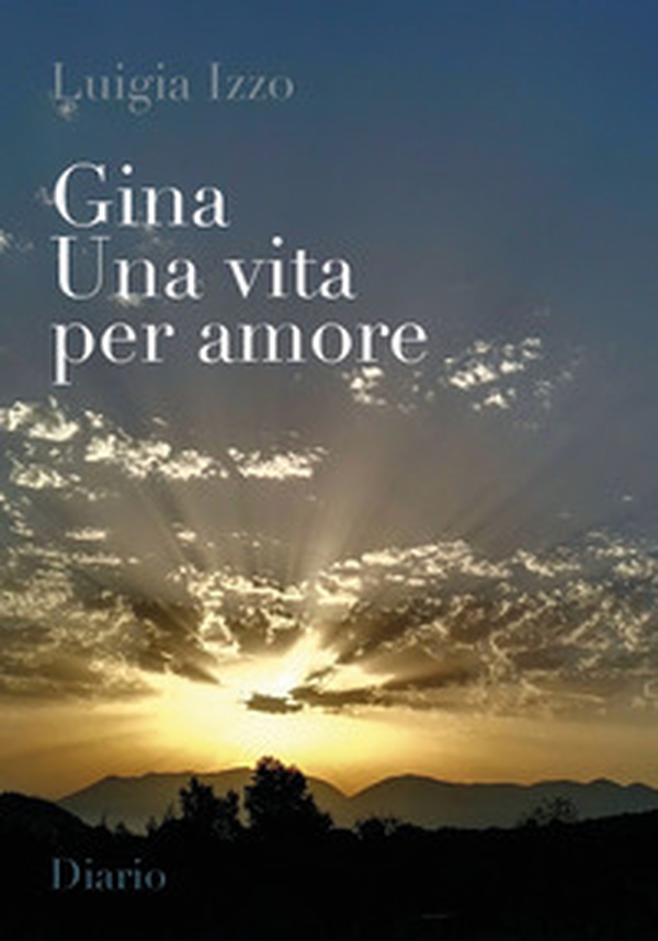 Gina. Una vita per amore - Librerie.coop Gina. Una vita per amore - Librerie.coop
