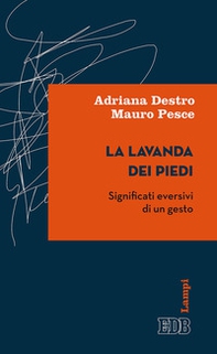 La lavanda dei piedi. Significati eversivi di un gesto - Librerie.coop