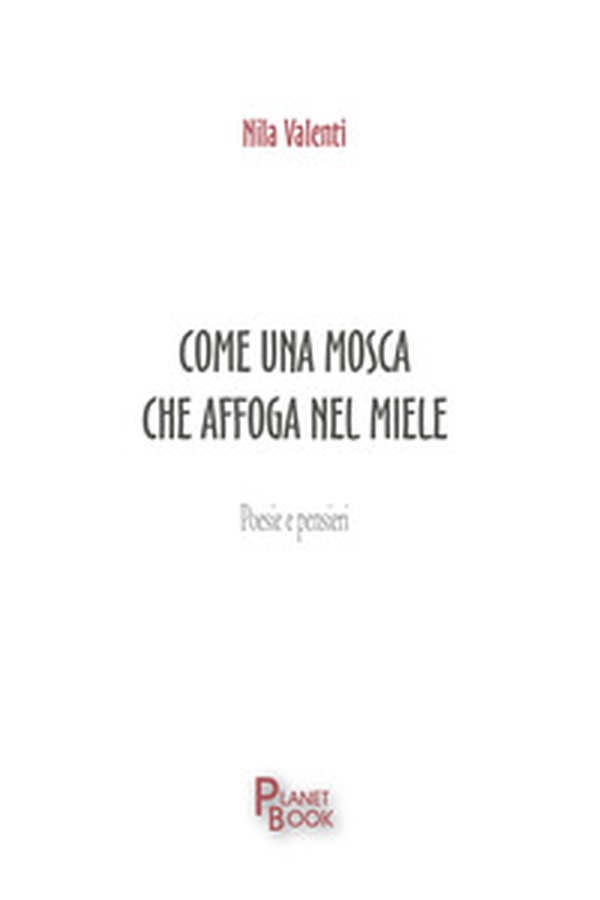 Come una mosca che affoga nel miele - Librerie.coop Come una mosca che affoga nel miele - Librerie.coop