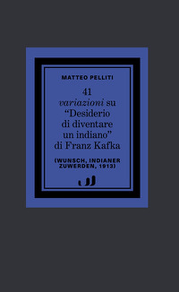41 variazioni su «Desiderio di diventare un indiano» - Librerie.coop 41 variazioni su «Desiderio di diventare un indiano» - Librerie.coop