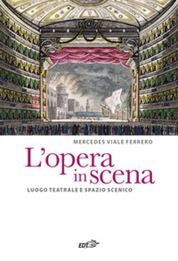L'opera in scena. Luogo teatrale e spazio scenico - Librerie.coop L'opera in scena. Luogo teatrale e spazio scenico - Librerie.coop