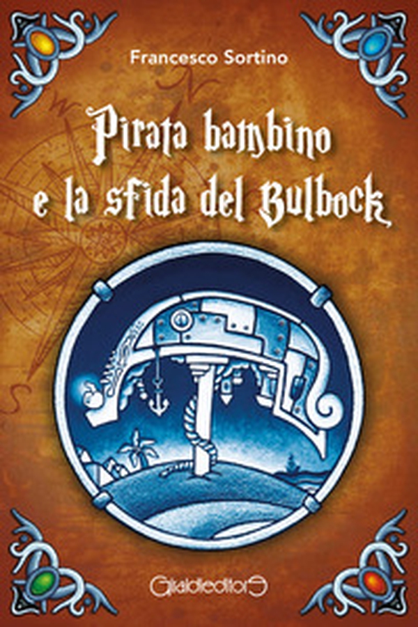 Pirata bambino e la sfida del Bulbock - Librerie.coop Pirata bambino e la sfida del Bulbock - Librerie.coop