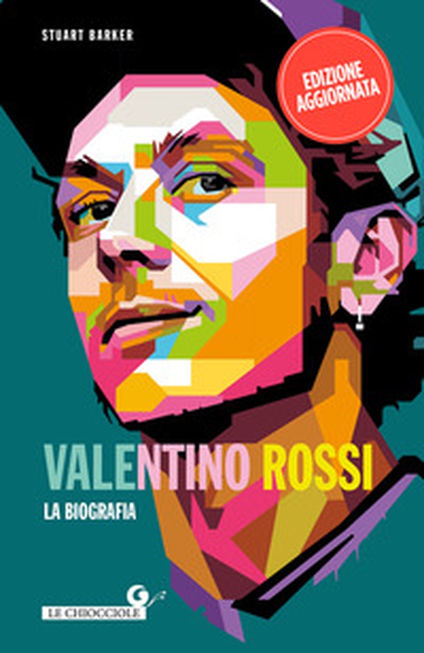 Valentino Rossi. La biografia - Librerie.coop Valentino Rossi. La biografia - Librerie.coop