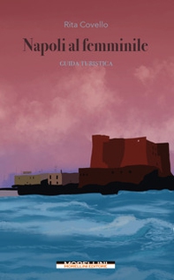Napoli al femminile. Guida turistica - Librerie.coop