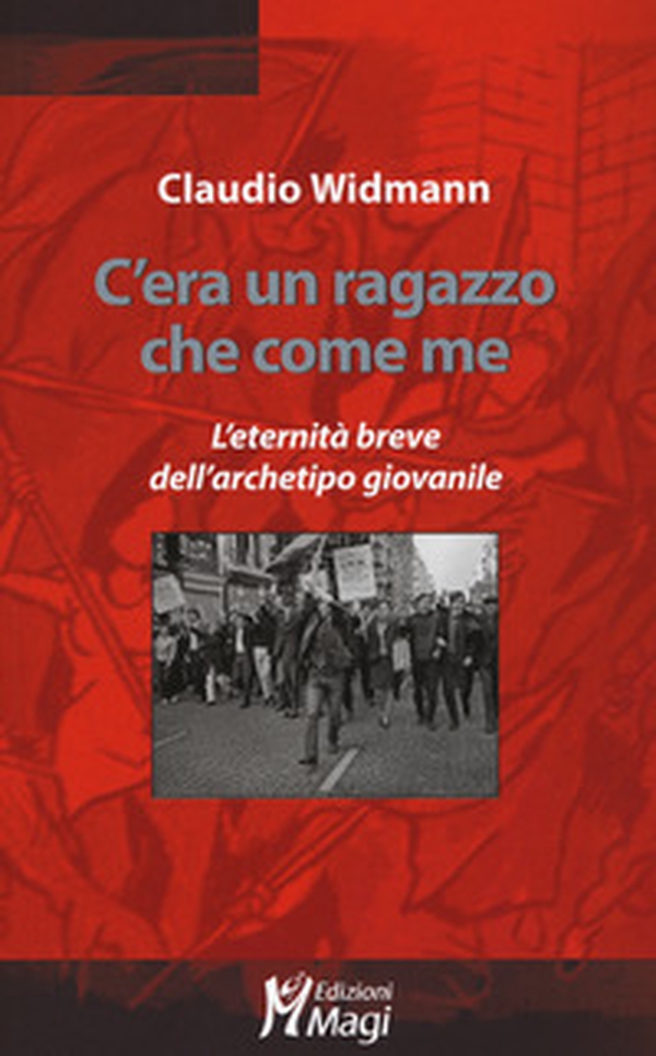 C'era un ragazzo che come me. L'eternità breve dell'archetipo giovanile - Librerie.coop C'era un ragazzo che come me. L'eternità breve dell'archetipo giovanile - Librerie.coop