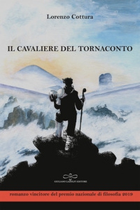Il cavaliere del tornaconto. Un'unica verità dietro a mille menzogne - Librerie.coop