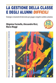 La gestione della classe e degli alunni difficili - Librerie.coop