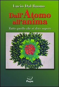 Dall'atomo all'anima. Tutto quello che si deve sapere - Librerie.coop