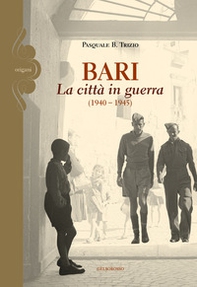 Bari. La città in guerra (1940-1945) - Librerie.coop