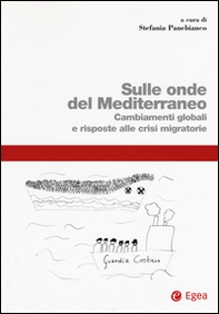 Sulle onde del Mediterraneo. Cambiamenti globali e risposte alle crisi migratorie - Librerie.coop