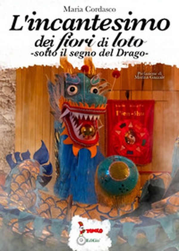L'incantesimo dei fiori di loto. Sotto il segno del Drago - Librerie.coop L'incantesimo dei fiori di loto. Sotto il segno del Drago - Librerie.coop