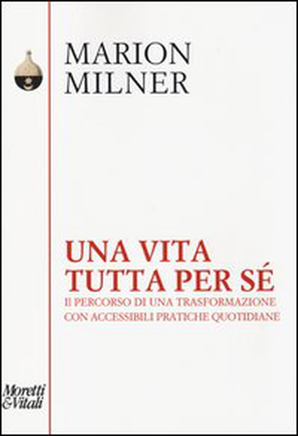 Una vita tutta per sé. Il percorso di una trasformazione con accessibili pratiche quotidiane - Librerie.coop