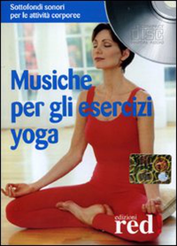 Musiche per gli esercizi yoga - Librerie.coop Musiche per gli esercizi yoga - Librerie.coop
