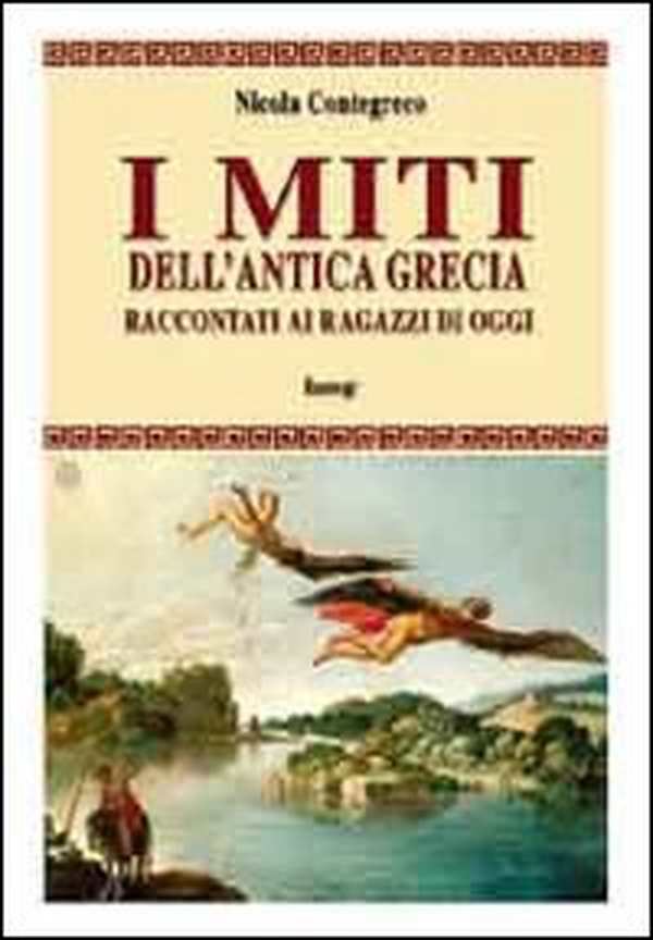 I miti dell'antica Grecia raccontati ai ragazzi di oggi - Librerie.coop I miti dell'antica Grecia raccontati ai ragazzi di oggi - Librerie.coop
