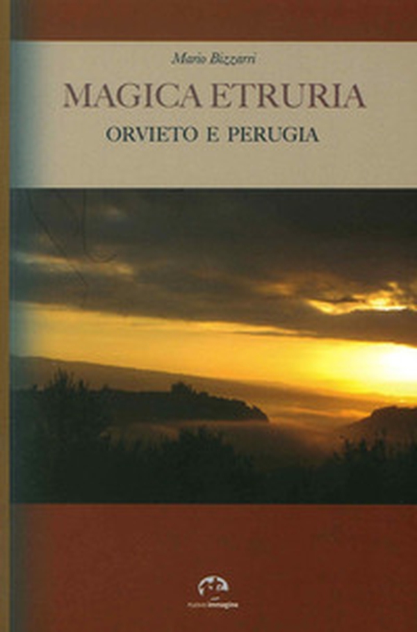 Magica Etruria. Orvieto e Perugia - Librerie.coop